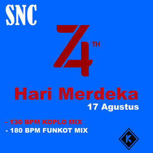 Download Lagu SNC - Hari Merdeka ( 17 Agustus ) - 130 BPM Koplo Mix MP3 Download Lagu SNC - Hari Merdeka ( 17 Agustus ) - 130 BPM Koplo Mix MP3