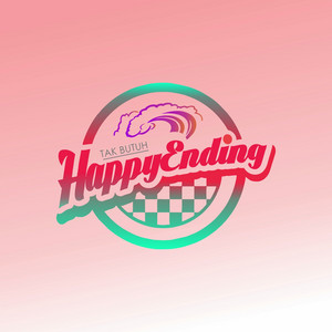 Download Lagu Happy Ending - Tak Butuh MP3 Download Lagu Happy Ending - Tak Butuh MP3