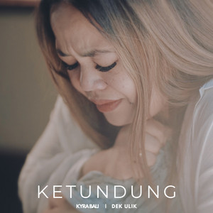 Download Lagu Dek Ulik - Ketundung MP3 Download Lagu Dek Ulik - Ketundung MP3