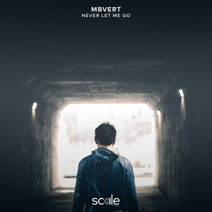 Download Lagu Mbvert - Never Let Me Go MP3 Download Lagu Mbvert - Never Let Me Go MP3