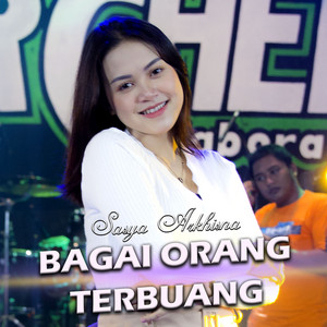 Download Lagu Sasya Arkhisna - Bagai Orang terbuang MP3