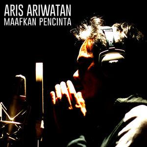 Download Lagu Aris Ariwatan - Maafkan Pencinta MP3 Download Lagu Aris Ariwatan - Maafkan Pencinta MP3