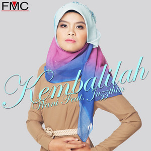 Download Lagu Wani - Kembalilah (Feat. Juzzthin) MP3