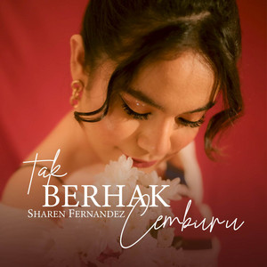 Download Lagu Sharen Fernandez - Tak Berhak Cemburu MP3 Download Lagu Sharen Fernandez - Tak Berhak Cemburu MP3