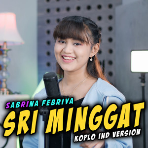 Download Lagu Sabrina Febriya, Koplo Ind - Sri Minggat MP3 Download Lagu Sabrina Febriya, Koplo Ind - Sri Minggat MP3