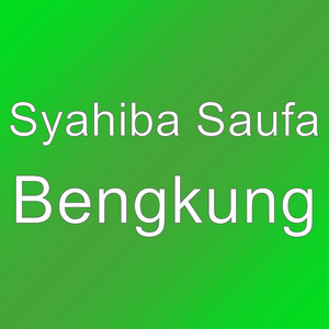 Download Lagu Syahiba Saufa - Bengkung MP3 Download Lagu Syahiba Saufa - Bengkung MP3