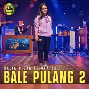 Download Lagu Kalia Siska, SKA 86 - BALE PULANG 2 MP3 Download Lagu Kalia Siska, SKA 86 - BALE PULANG 2 MP3