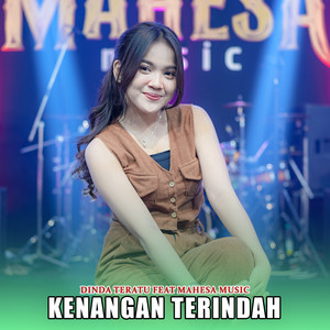 Download Lagu Dinda Teratu, Mahesa Music - Kenangan Terindah MP3 Download Lagu Dinda Teratu, Mahesa Music - Kenangan Terindah MP3