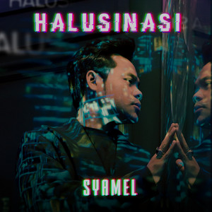 Download Lagu Syamel - Halusinasi MP3 Download Lagu Syamel - Halusinasi MP3