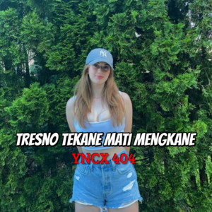 Download Lagu YNCX 404 - Tresno Tekane Mati Mengkane MP3 Download Lagu YNCX 404 - Tresno Tekane Mati Mengkane MP3