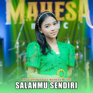Download Lagu Ayu Cantika, Mahesa Music - Salahmu Sendiri MP3 Download Lagu Ayu Cantika, Mahesa Music - Salahmu Sendiri MP3