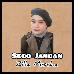 Download Lagu Zilla Mescha - Sego Jangan MP3 Download Lagu Zilla Mescha - Sego Jangan MP3