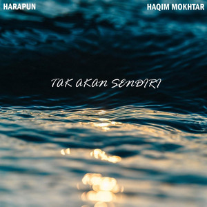 Download Lagu Harapun, Haqim Mokhtar - Tak Akan Sendiri MP3