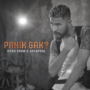 Download Lagu Ecko Show, JackPool - Panik Gak? MP3 Download Lagu Ecko Show, JackPool - Panik Gak? MP3