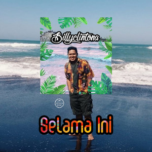 Download Lagu Billyclintona - Selama Ini MP3 Download Lagu Billyclintona - Selama Ini MP3