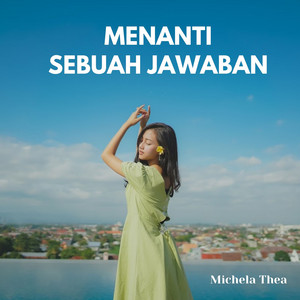Download Lagu Michela Thea - Menanti Sebuah Jawaban MP3 Download Lagu Michela Thea - Menanti Sebuah Jawaban MP3