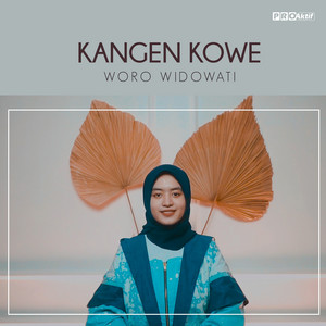 Download Lagu Woro Widowati - Kangen Kowe MP3 Download Lagu Woro Widowati - Kangen Kowe MP3