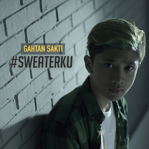 Download Lagu Gahtan Sakti - Sweaterku MP3 Download Lagu Gahtan Sakti - Sweaterku MP3