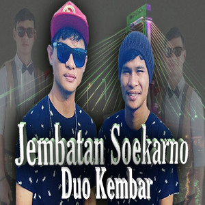 Download Lagu Duo Kembar - Jembatan Soekarno MP3 Download Lagu Duo Kembar - Jembatan Soekarno MP3