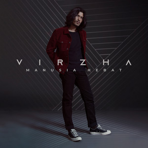 Download Lagu Virzha - Manusia Hebat MP3 Download Lagu Virzha - Manusia Hebat MP3
