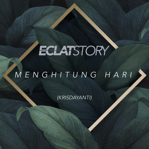 Download Lagu Eclat Story - Menghitung Hari MP3