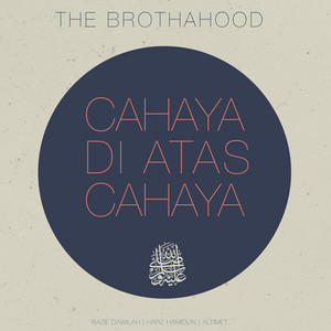 Download Lagu The Brothahood, Altimet, Hafiz Hamidun, Syech Razie - Cahaya Di Atas Cahaya (feat. Altimet, Hafiz Hamidun & Syech Razie) MP3 Download Lagu The Brothahood, Altimet, Hafiz Hamidun, Syech Razie - Cahaya Di Atas Cahaya (feat. Altimet, Hafiz Hamidun & Syech Razie) MP3