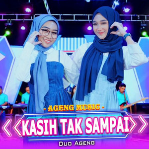Download Lagu Ageng Music, Duo Ageng - Kasih Tak Sampai MP3 Download Lagu Ageng Music, Duo Ageng - Kasih Tak Sampai MP3