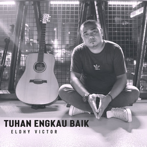 Download Lagu Eldhy Victor - Tuhan Engkau Baik MP3 Download Lagu Eldhy Victor - Tuhan Engkau Baik MP3