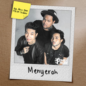 Download Lagu Last Child - Menyerah MP3 Download Lagu Last Child - Menyerah MP3