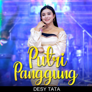 Download Lagu Desy Tata - Putri Panggung MP3 Download Lagu Desy Tata - Putri Panggung MP3