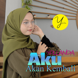 Download Lagu Yollanda - Aku Akan Kembali MP3 Download Lagu Yollanda - Aku Akan Kembali MP3