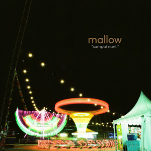 Download Lagu Mallow - Sampai Nanti MP3 Download Lagu Mallow - Sampai Nanti MP3
