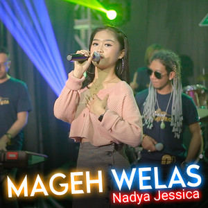 Download Lagu Nadya Jessica - Mageh Welas MP3 Download Lagu Nadya Jessica - Mageh Welas MP3