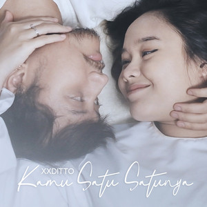 Download Lagu XXDITTO - Kamu Satu Satunya MP3 Download Lagu XXDITTO - Kamu Satu Satunya MP3