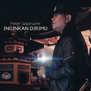 Download Lagu Pieter Saparuane - Inginkan Dirimu MP3