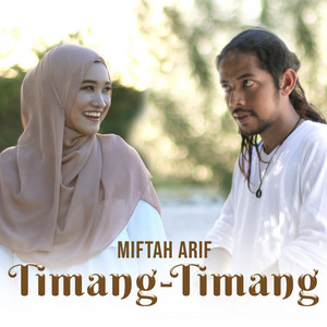 Download Lagu Miftah Arif - Timang-Timang MP3 Download Lagu Miftah Arif - Timang-Timang MP3