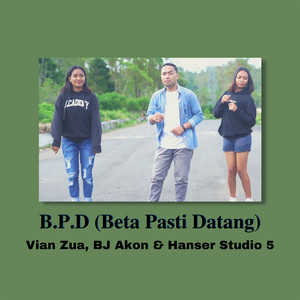 Download Lagu Vian Zua, BJ AKON, Hanser Studio 5 - B.P.D (Beta Pasti Datang) MP3 Download Lagu Vian Zua, BJ AKON, Hanser Studio 5 - B.P.D (Beta Pasti Datang) MP3