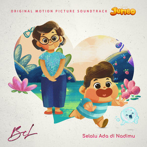 Download Lagu Bunga Citra Lestari - Selalu Ada di Nadimu (Original Soundtrack From “JUMBO") MP3