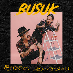 Download Lagu Eitaro, Sexy Goath - Busuk MP3
