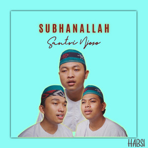 Download Lagu Santri Njoso - SUBHANALLAH - Habsi Version MP3