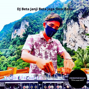 Download Lagu Yudha Paramata - DJ Beta Janji Beta Jaga Slow Bass MP3 Download Lagu Yudha Paramata - DJ Beta Janji Beta Jaga Slow Bass MP3