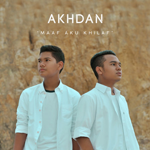 Download Lagu Akhdan - Maaf Aku Khilaf MP3 Download Lagu Akhdan - Maaf Aku Khilaf MP3