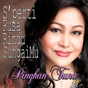Download Lagu Pingkan Tuna - S'Perti Rusa Rindu SungaiMu MP3