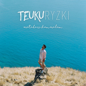 Download Lagu Teuku Ryzki - Matahari Dan Malam MP3 Download Lagu Teuku Ryzki - Matahari Dan Malam MP3