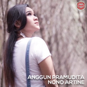 Download Lagu Anggun Pramudita - Nono Artine MP3