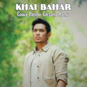 Download Lagu Khai Bahar - Bawa Hatiku Bersama Kamu MP3 Download Lagu Khai Bahar - Bawa Hatiku Bersama Kamu MP3