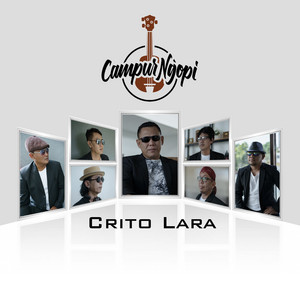 Download Lagu Campur Ngopi - Crito Lara MP3 Download Lagu Campur Ngopi - Crito Lara MP3