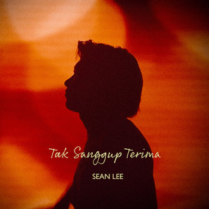 Download Lagu Sean Lee - Tak Sanggup Terima MP3 Download Lagu Sean Lee - Tak Sanggup Terima MP3