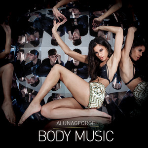 Download Lagu AlunaGeorge - Body Music MP3