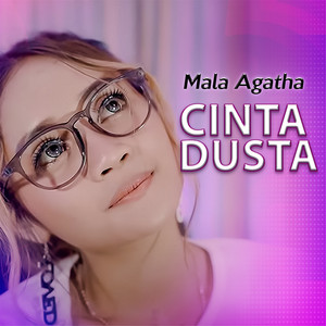 Download Lagu Mala Agatha - Cinta Dusta MP3